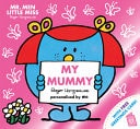 Mr. Men Little Miss: My Mummy The Perfect Gift for Your Mummy