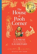 Winnie-the-Pooh: The House at Pooh Corner (Winnie-the-Pooh – Classics 100th Anniversary)