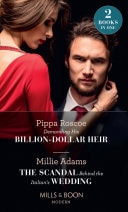 Demanding His Billion-Dollar Heir / The Scandal Behind the Italian's Wedding