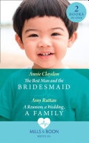 Best Man and the Bridesmaid / A Reunion, a Wedding, a Family