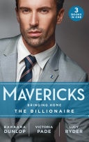 Mavericks: Bringing Home the Billionaire / His Stolen Bride / To Catch a Camden / Resisting Her Rebel Hero
