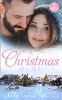 Christmas Wish: Christmas with Her Boss / Christmas Kisses with Her Boss / Christmas with Her Millionaire Boss