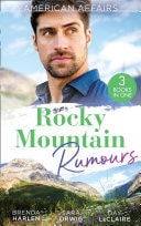 American Affairs : Rocky Mountain Rumours: The Maverick's Thanksgiving Baby  / the Reluctant Heiress / Nothing Short of Perfect