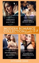 Modern Romance October 2020 Books 5-8: Christmas in the King's Bed / Their Impossible Desert Match / Housekeeper in the Headlines / One Scandalous Christmas Eve