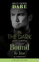 In the Dark / Bound to You