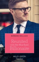 Reunited with Her Blue-Eyed Billionaire