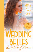 Wedding Belles: The Wedding Planner: The Tycoon and the Wedding Planner / The Wedding Planner and the CEO / The Wedding Truce