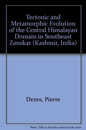 Tectonic and Metamorphic Evolution of the Central Himalayan Domain in Southeast Zanskar (Kashmir, India)