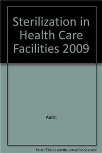 Sterilization in Health Care Facilities 2009