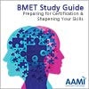 Bmet Study Guide: Preparing for Certification and Sharpening Your Skills
