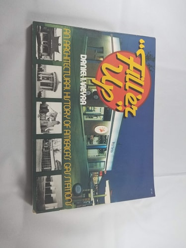 Fill'er Up: An Architectural History of America's Gas Stations