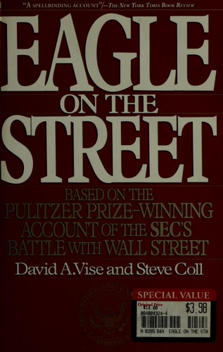Eagle on the Street: Based on the Pulitzer Prize-Winning Account of the SEC's Battle With Wall Street
