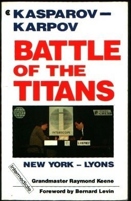 Battle of the Titans: Kasparov-Karpov, New York-Lyon