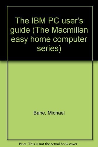 The IBM PC User's Guide