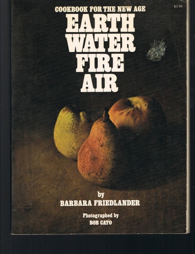 Cookbook for the New Age: Earth, Water, Fire, Air