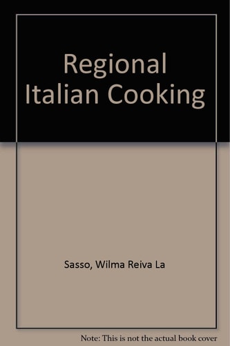 Regional Italian Cooking: From the Alps to the Mediterranean