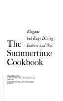 The Summertime Cookbook: Elegant but Easy Dining--Indoors and Out