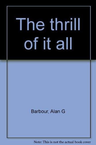 The Thrill of It All: A Pictorial History of the B-Western from the Great Train Robbery and Other Silent Classics to the Color Films of the Genre's Last Days of Glory in the 50's