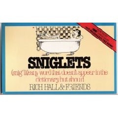 Sniglets: Any Word That Doesn't Appear in the Dictionary, But Should