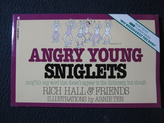 Angry Young Sniglets: Any Word That Doesn't Appear in the Dictionary, but Should