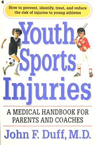 Youth Sports Injuries: A Medical Handbook for Parents and Coaches