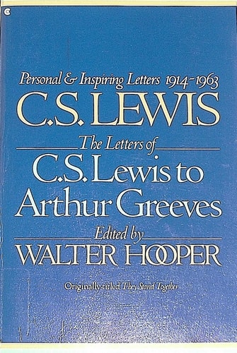 The Letters of C.S. Lewis to Arthur Greeves: 1914-1963