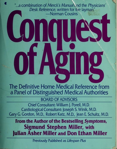 Conquest of Aging: The Definitive Home Medical Reference from a Panel of Distinguished Medical Authorities