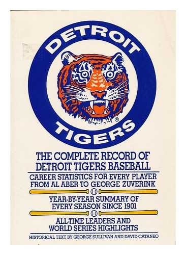 Detroit Tigers: The Complete Record of Detroit Tigers Baseball