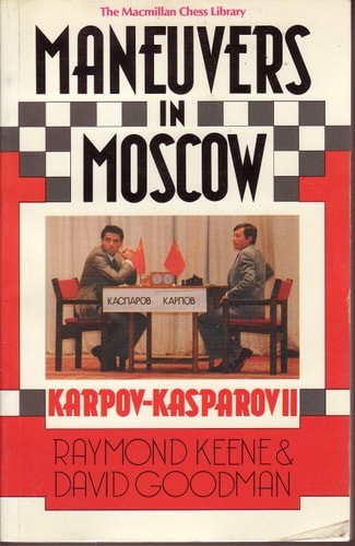 Maneuvers in Moscow: Karpov-Kasparov II