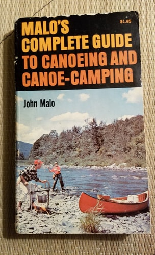 Malo's Complete Guide to Canoeing and Canoe Camping