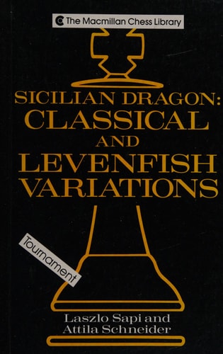 Sicilian Dragon: Classical and Levenfish Variations