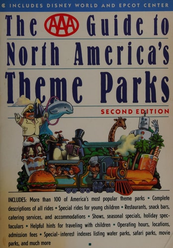The AAA Guide to North America's Theme Parks