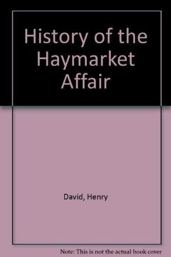 History of the Haymarket Affair