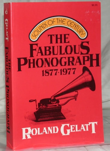 The Fabulous Phonograph: 1877-1977