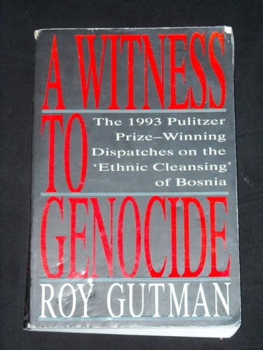 A Witness to Genocide: The 1993 Pulitzer Prize-Winning Dispatches on the "Ethnic Cleansing" of Bosnia