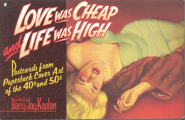 Love Was Cheap and Life Was High: Postcards from Paperback Cover Art of the 40s and 50s