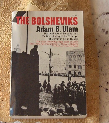 The Bolsheviks: The Intellectual and Political History of the Triumph of Communism in Russia