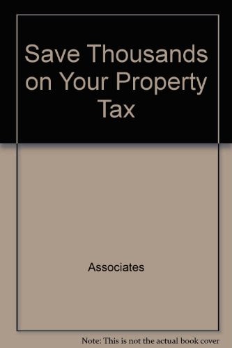 Save Thousands on Your Property Taxes!