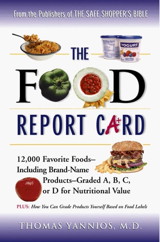 The Food Report Card: 12,000 Favorite Foods Including Brand-Name Products, Graded A, B, C, or D for Nutritional Value