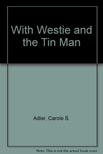With Westie & the Tin Man