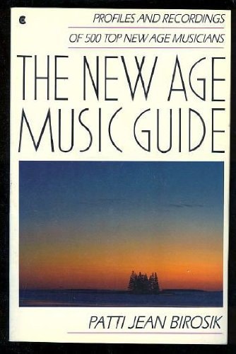 The New Age Music Guide: Profiles and Recordings of 500 Top New Age Musicians