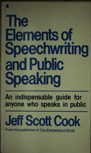 The Elements of Speechwriting and Public Speaking