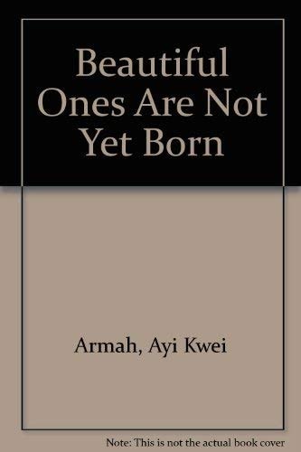 The Beautyful Ones Are Not Yet Born