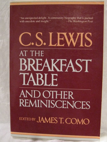 C.S. Lewis at the Breakfast Table and Other Reminiscences