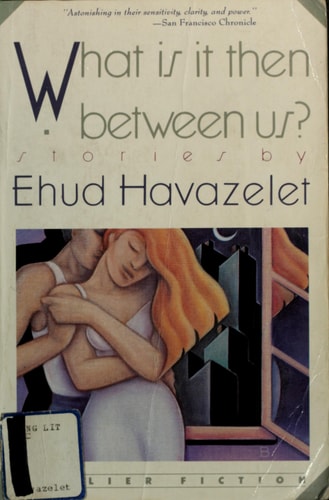 What Is It Then Between Us?: Stories