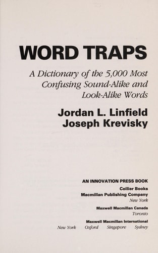 Word Traps: A Dictionary of the 5,000 Most Confusing Sound-Alike and Look-Alike Words