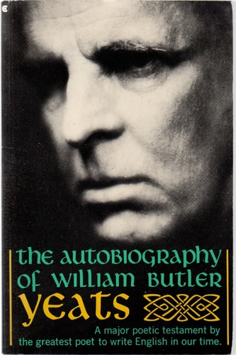 The Autobiography of William Butler Yeats