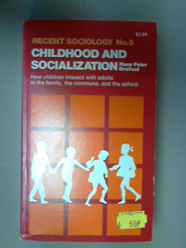 Childhood and Socialization: No.5 (Recent Sociology)