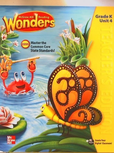 McGraw-Hill Reading Wonders: CCSS Common Core, Teacher's Edition Grade K Unit 4
