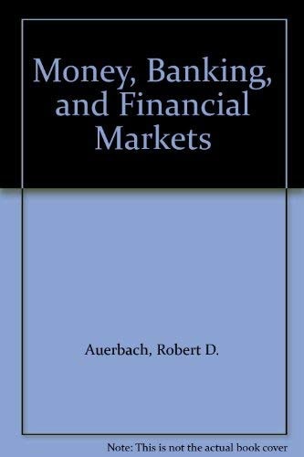 Money, Banking, and Financial Markets